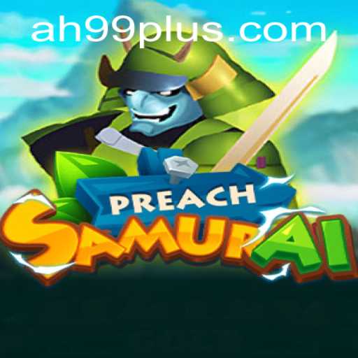 Unveiling PreachSamurai: A Comprehensive Guide to Conquer the Game